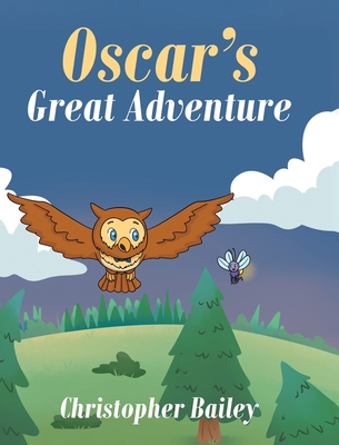 Oscar's Great Adventure - Bailey, Christopher