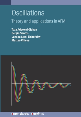 Oscillations: Theory and applications in AFM - Adeyemi Olukan, Tuza, and Santos, Sergio, and Chiesa, Matteo