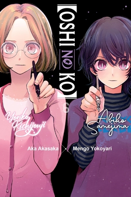 [Oshi No Ko], Vol. 6 - Akasaka, Aka, and Yokoyari, Mengo, and Engel, Taylor (Translated by)