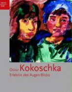 Oskar Kokoschka: Erlebnis Des Augen-Blicks. Aquarelle Und Zeichnungen