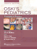 Oski's Solution: Oski's Pediatrics: Principles and Practice, Fourth Edition, Plus Integrated Content Website