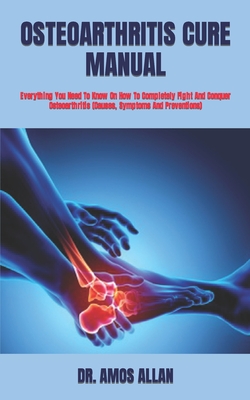 Osteoarthritis Cure Manual: Everything You Need To Know On How To ...