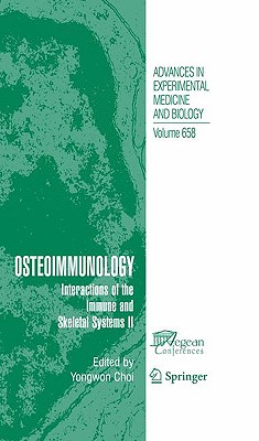 Osteoimmunology: Interactions of the Immune and Skeletal Systems II - Choi, Yongwon (Editor)