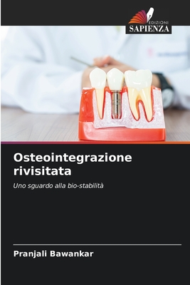 Osteointegrazione rivisitata - Bawankar, Pranjali