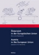 Osterreich in Der Europaischen Union. Bilanz Seiner Mitgliedschaft / Austria in the European Union. Assessment of Her Membership