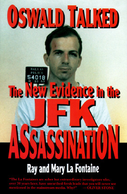 Oswald Talked: The New Evidence in the JFK Assassination - LaFontaine, Ray, and LaFontaine, Mary