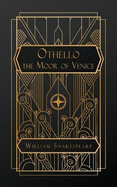 Othello, the Moor of Venice