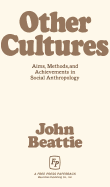 Other Cultures: Aims, Methods and Achievements in Social Anthropology