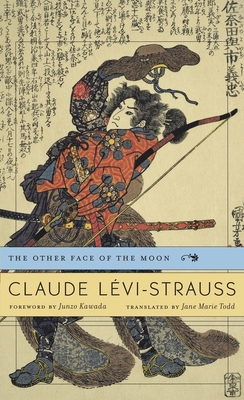 Other Face of the Moon - Lvi-Strauss, Claude, and Kawada, Junzo (Foreword by), and Todd, Jane Marie (Translated by)