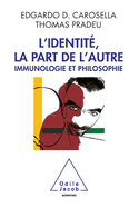 Other Is Within Us / L'Identit?, la part de l'autre: Immunologie et philosophie