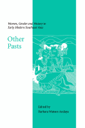 Other Pasts: Women, Gender and History in Early Modern Southeast Asia