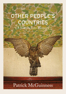 Other People's Countries: A Journey into Memory - McGuinness, Patrick