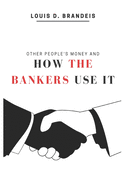 Other People's Money and How the Bankers Use It: 2020 New Edition