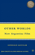 Other Worlds: New Argentine Film