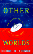 Other Worlds: The Search for Life in the Universe