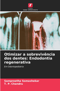 Otimizar a sobreviv?ncia dos dentes: Endodontia regenerativa