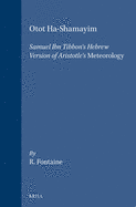 Otot Ha-Shamayim: Samuel Ibn Tibbon's Hebrew Version of Aristotle's Meteorology. a Critical Edition, with Introduction, Translation, and Index