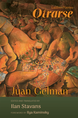 Otrarse: Ladino Poems - Gelman, Juan, and Stavans, Ilan (Translated by)