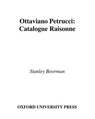 Ottaviano Petrucci: A Catalogue Raisonn - Boorman, Stanley