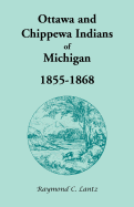 Ottawa and Chippewa Indians of Michigan, 1855-1868