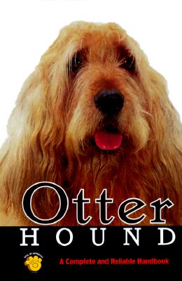 Otterhound: A Complete and Reliable Handbook - Mouat, Hugh H, and Monat, Hugh R, and Conway, Elizabeth K (Editor)