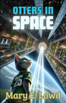 Otters In Space - Lowd, Mary E