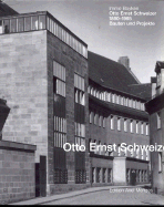 Otto Ernst Schweizer: Bauten Und Projekte