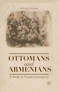 Ottomans and Armenians: A Study in Counterinsurgency