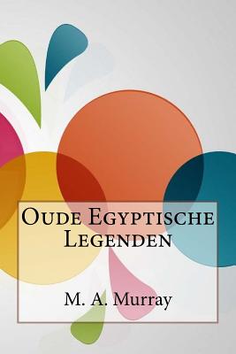 Oude Egyptische Legenden - Murray, M A