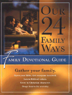 Our 24 Family Ways: Family Devotional Guide