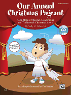 Our Annual Christmas Pageant: A 25-Minute Musical, Celebrating the Traditional Christmas Story (Kit), Book & CD