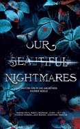 Our Beautiful Nightmares: Tauche ein in die Abgr?nde deiner Seele.