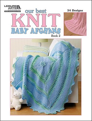 Our Best Knit Baby Afghans, Book 2 - Sullivan, Susan White (Editor)