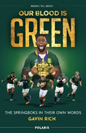 Our Blood is Green: The Springboks in their Own Words