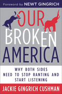 Our Broken America: Why Both Sides Need to Stop Ranting and Start Listening