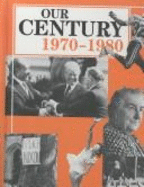 Our Century: 1970-1980