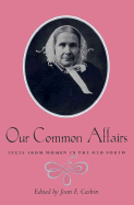 Our Common Affairs: Texts from Women in the Old South - Cashin, Joan E (Editor)