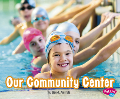 Our Community Center - Amstutz, Lisa J