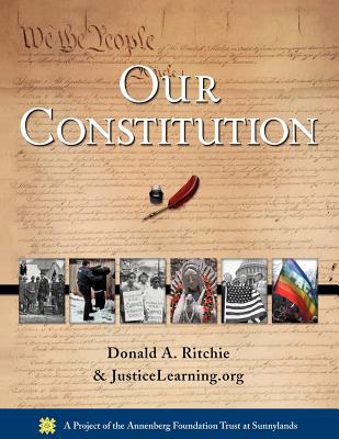 Our Constitution - Ritchie, Donald A, and Justicelearning Org