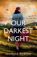 Our Darkest Night: Inspired by true events, a powerfully moving story of love and sacrifice in World War Two Italy