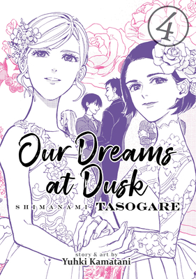Our Dreams at Dusk: Shimanami Tasogare Vol. 4 - Kamatani, Yuhki