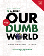 Our Dumb World: Atlas of the Planet Earth