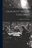 Our Duty to the Children