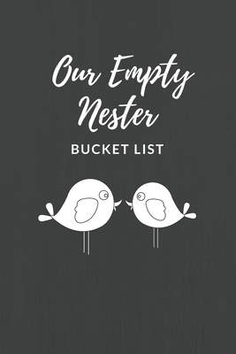 Our Empty Nester Bucket List: Empty Nesters Book to Plan and Record their Bucket List in the Next Chapter of Life - Hawkins, Susan