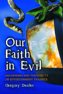 Our Faith in Evil: Melodrama and the Effects of Entertainment Violence