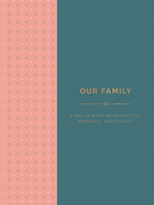 Our Family: A Fill-In Book of Traditions, Memories, and Stories