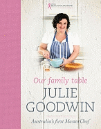 Our Family Table - Goodwin, Julie, and Fulton, Margaret (Foreword by)