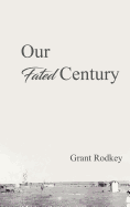 Our Fated Century