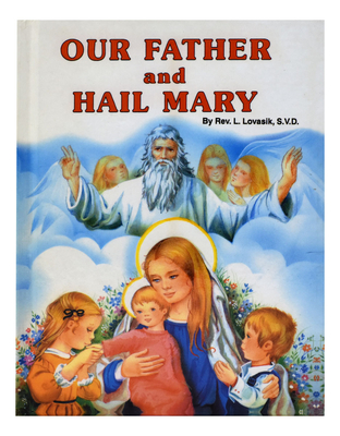 Our Father and Hail Mary - Lovasik, Lawrence G, Reverend, S.V.D.