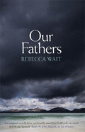 Our Fathers: A gripping, tender novel about fathers and sons from the highly acclaimed author